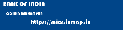 BANK OF INDIA  ODISHA BERHAMPUR    micr code